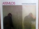 LP - MATTHIAS SCHUSTER (GEISTERFAHRER) = ATEMLOS........1981 (NDW MINIMAL-SYNTH)