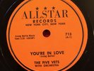 Five Vets You're In Love b/w Right Now Original Allstar 78 RPM