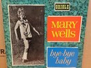 MARY WELLS BYE BYE BABY OG UK ORIOLE RECORDS LP PS 40051