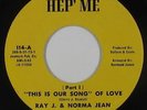 Crossover Soul 45 - Ray J. & Norma Jean - This Is Our Song Of Love - Hep Me VG++