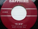 GLADYS De VORE  2 artist Sapphire 45  Yes Ma'am b/w the FLIPS Why Should I ws817