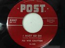 PEE WEE CRAYTON 45: Don't Go / I Must Go On, 1950s POST Records x2007 Blues R&B