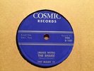 The MARK IV - (Make With) The Shake / 45 R.P.M.     COSMIC 704 -  Rare 78rpm