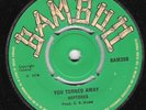 ? boss killer BAMBOO BAM39 1970 - HEPTONES - You Turned Away (Studio One) in E+