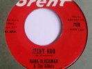 LISTEN  R&B SOUL DANCER Hank Blackman & the Killers - Itchy koo. BRENT  ORIGINAL