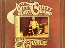 Nitty Gritty Dirt Band: 7 LPs; Uncle Charlie & His Dog Teddy u.a.