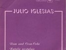 JULIO IGLESIAS Ron y Coca-Cola / Natalie Nostalgie 45 single 7