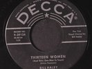 BILL HALEY: Rock Around The Clock / Thirteen Women 45 (factory stamped) Oldies