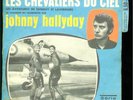 45T JOHNNY HALLYDAY :*LES CHEVALIERS DU CIEL (B.O. DU FEUILLETON TV)* 67-LANGUET