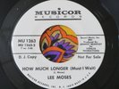 Northern Soul: Lee Moses**How Much Longer/I'm Sad About It**(Musicor 1263) D.J.