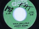 Northern Soul 45 JOHNNY MOORE Walk Like A Man DATE HEAR