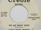 CLOCK WORK ORANGE Do Me Right Now CREOLE 45 garage fuzz punk 7” HEAR
