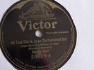 Henry Burr - 78rpm single 10-inch – Victor V.E. #20025 All That She Is, Is An...