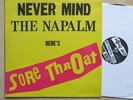 SORE THROAT Never Mind The Napalm Here's .... UK vinyl LP Manic Ears EAR 001 198