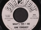 JUNE CONQUEST: What's This I See / No One Else 45 (dj, funky Crossover Soul wit