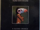 NURSE WITH WOUND A Sucked Orange Orig UK LP - Industrial Experimental Stapleton