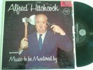 RARE ALFRED HITCHCOCK LP - MUSIC TO BE MURDERED BY - 1958 - VG+