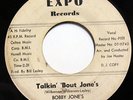 BOBBY JONES-TALKIN BOUT JONE'S /YOU GOTTA HAVE LOVE - WLP ON EXPO NORTHERN 45-HE