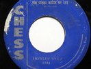 HOWLIN WOLF-YOU GONNA WRECK MY LIFE /THE NATCHEZ BURNIN ON CHESS BLUES R&B 4