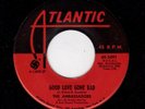 PHILLY/NORTHERN SOUL-AMBASSADORS-ATLANTIC 2491-GOOD LOVE GONE BAD/(I'VE GOT TO F