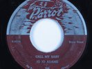R&B 45 JO JO ADAMS Call My Baby PARROT HEAR