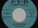 Blues R&B 45 - Calvin Frazier - Have Blues Must Travel/Lilly Mae - J-V-B - mp3