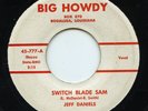 HEAR - Rare Rockabilly 45 - Jeff Daniels - Switch Blade Sam - Big Howdy # 45-777