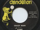HEAR - Rare Garage 45 - Come - ( Josefus ) Crazy Man - Dandelion Records # 1216