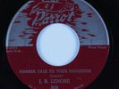 R&B Blues 45 J.B. LENORE Mamma Talk To Your Daughter PARROT HEAR