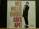 WEE WILLIE HARRIS  Goes Ape    LP  Vinyl     Lovely copy