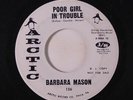 BARBARA MASON: Poor Girl In Trouble / Blank 45 (dj, faint label wear, Ballad)