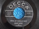 BAKER KNIGHT & THE KNIGHTMARES 45RPM BRING MY CADILLAC BACK  /  I CRIED