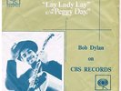 BOB DYLAN Lay lady lay / Peggy day CBS 2 582 Rare Malaysian release from 1969