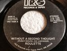 RARE NEW ORLEANS PRIVATE METAL 45 ROULETTE WITHOUT A SECOND THOUGHT HEAR IT  HTF