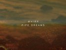 Pipe Dreams [VINYL - BRAND NEW] by Whirr