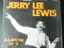 33T LP  JERRY LEE LEWIS  ALBUM 3  LONDON HA-U 20013 FRANCE BIEM  DE 1969 EX / EX