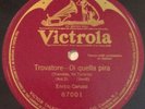 Enrico Caruso on 78 rpm Victor 87001: Trovatore-Di quella pira; Cond E; 1906 rec