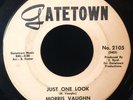 Morris Vaughn -Just One Look- Sweet Soul / Northern Soul 45 on Gatetown - Hear