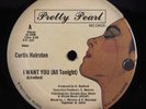 CURTIS HAIRSTON I Want You (All Tonight) PRETTY PEARL 12