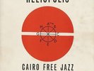 Cairo Free Jazz Ensemble - Heliopolis - Ltd. Edn. (LP)