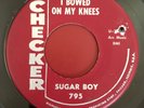 Sugar Boy I Bowed On My Knees b/w No More Heartaches Checker 45