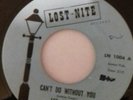 Lee Andrews & The Hearts - Can't Do Without You.  Lost - Nite Records.