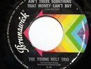 YOUNG HOLT TRIO-AIN'T THERE SOMETHING THAT MONEY CAN'T BUY /MELLOW YELLOW ON BRU