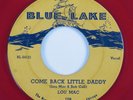 R&B/Blues 45 LOU MAC Come Back Little Daddy BLUE LAKE red wax HEAR