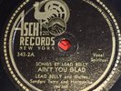 Leadbelly Sonny Terry Ain’t You Glad Irene ASCH 343-2 78 VG+