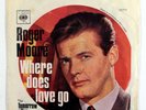 Roger Moore - Where Does Love Go (UK 7
