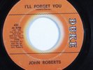 Northern Soul 45 JOHN ROBERTS I'll Forgive You DUKE HEAR