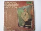 Manuel Sanchez Acosta - SUPER RARE - 1st Press
