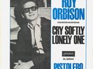 ROY ORBISON German 45 single: Cry softly lonely one/Pistolero