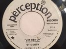 OTIS SMITH   LET HER GO   PERCEPTION P-4 “PROMO”   Rare Orig. Northern Soul   EX